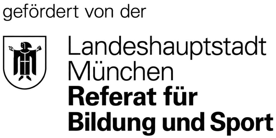 Gefördert von der Landeshauptstadt München, Referat für Bildung und Sport